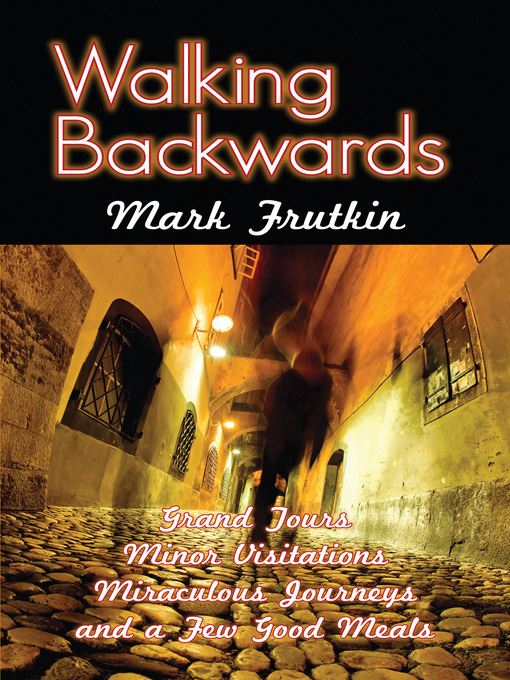 Title details for Walking Backwards by Mark Frutkin - Available